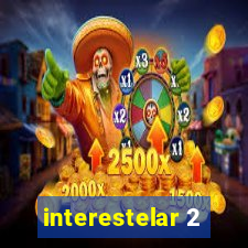 interestelar 2